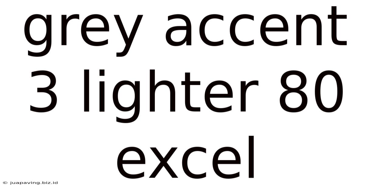 Grey Accent 3 Lighter 80 Excel