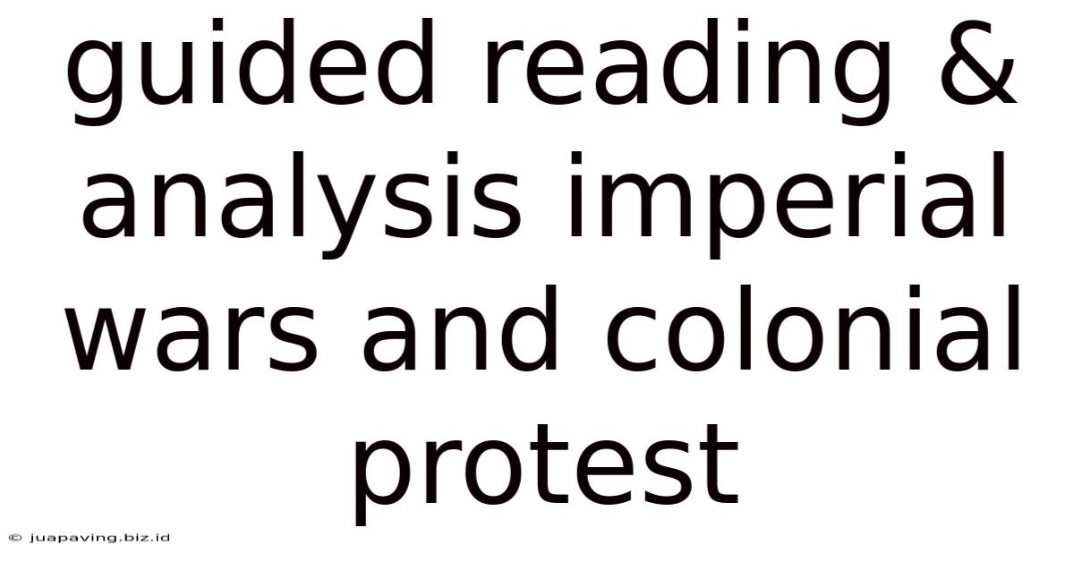 Guided Reading & Analysis Imperial Wars And Colonial Protest