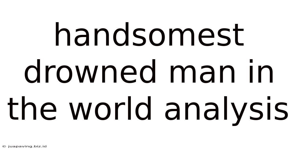 Handsomest Drowned Man In The World Analysis