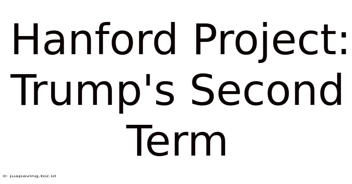 Hanford Project: Trump's Second Term