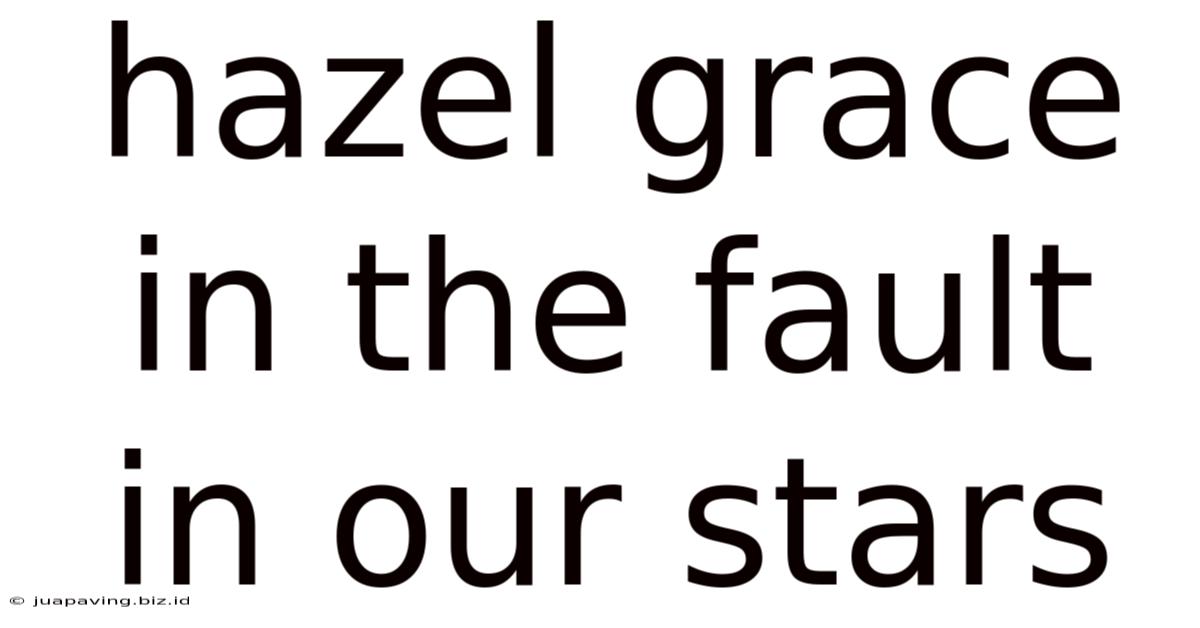 Hazel Grace In The Fault In Our Stars