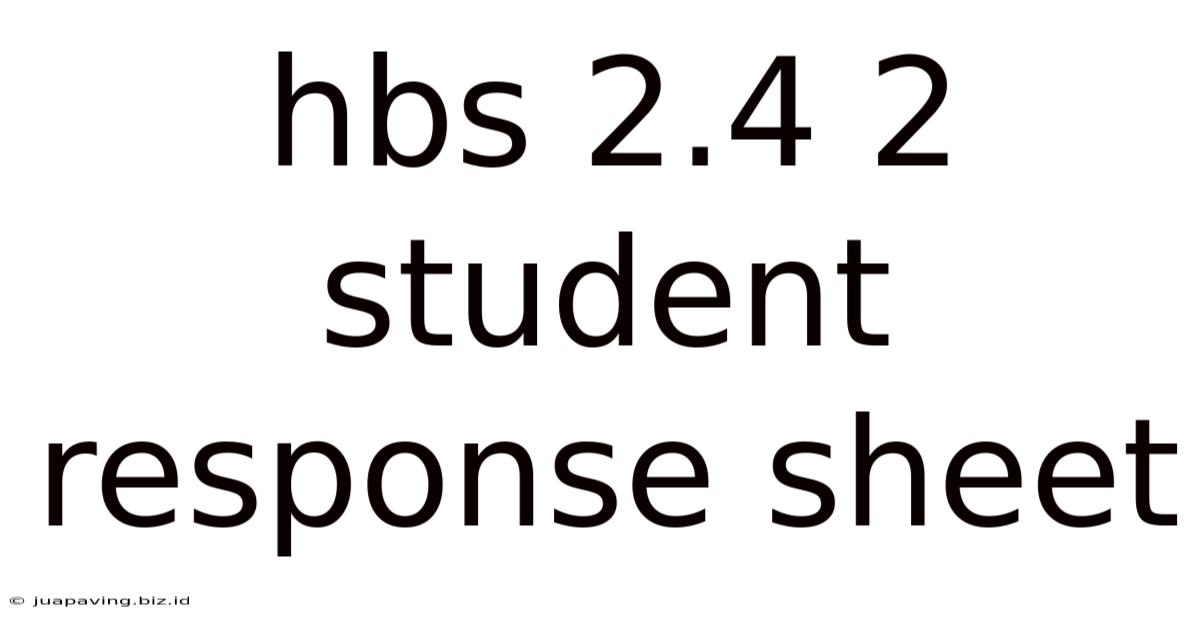 Hbs 2.4 2 Student Response Sheet