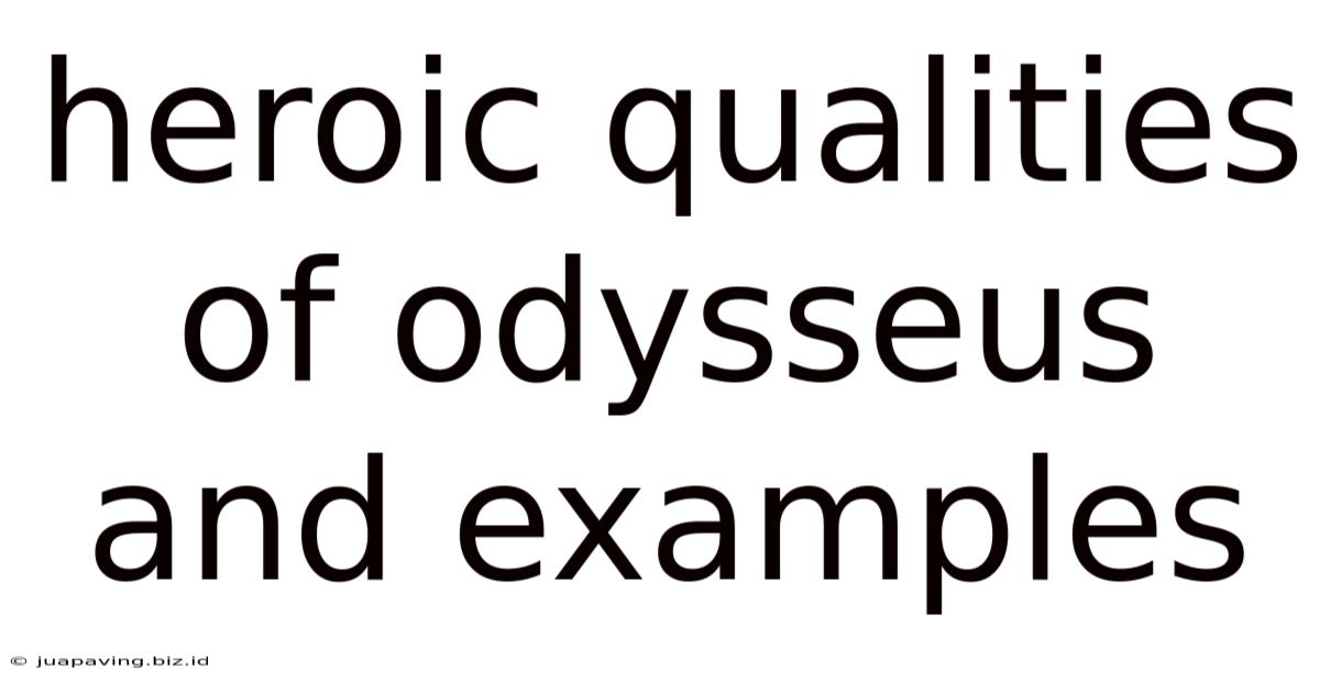 Heroic Qualities Of Odysseus And Examples