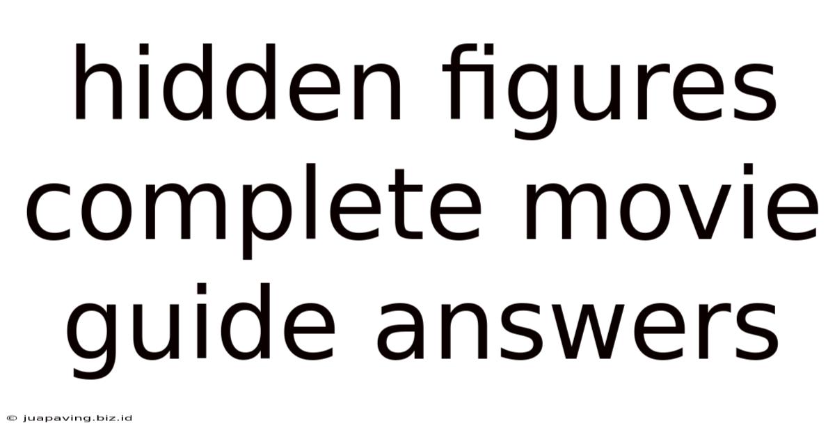 Hidden Figures Complete Movie Guide Answers