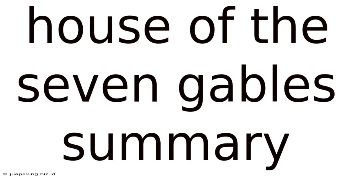 House Of The Seven Gables Summary