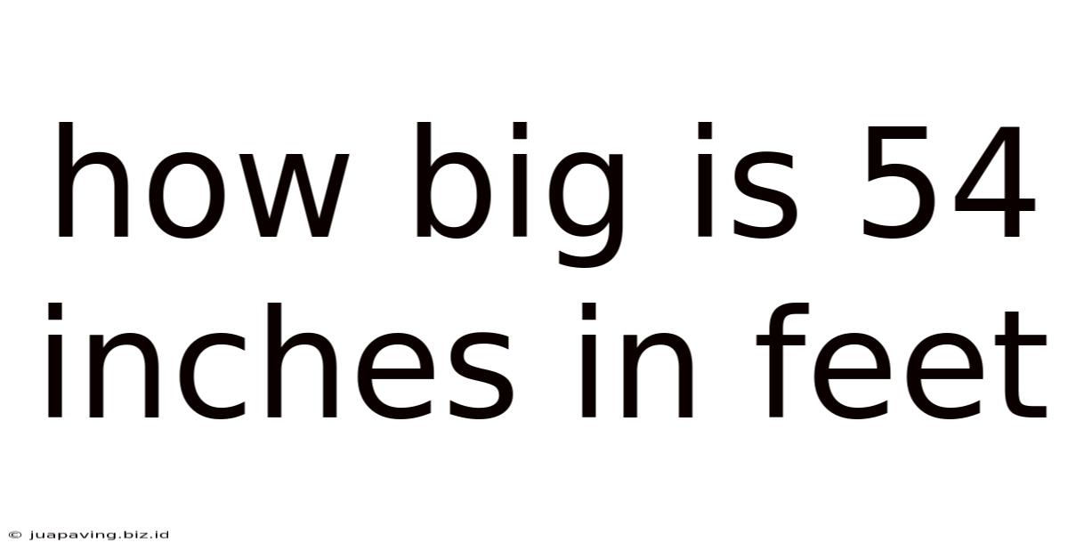 How Big Is 54 Inches In Feet