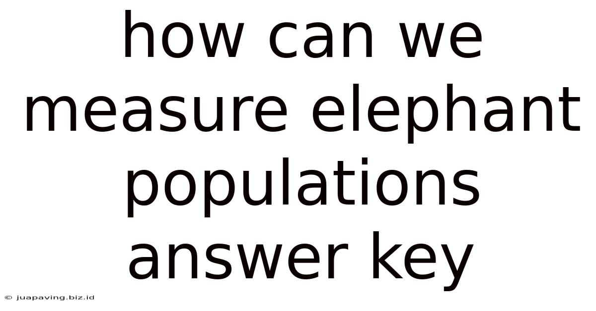 How Can We Measure Elephant Populations Answer Key