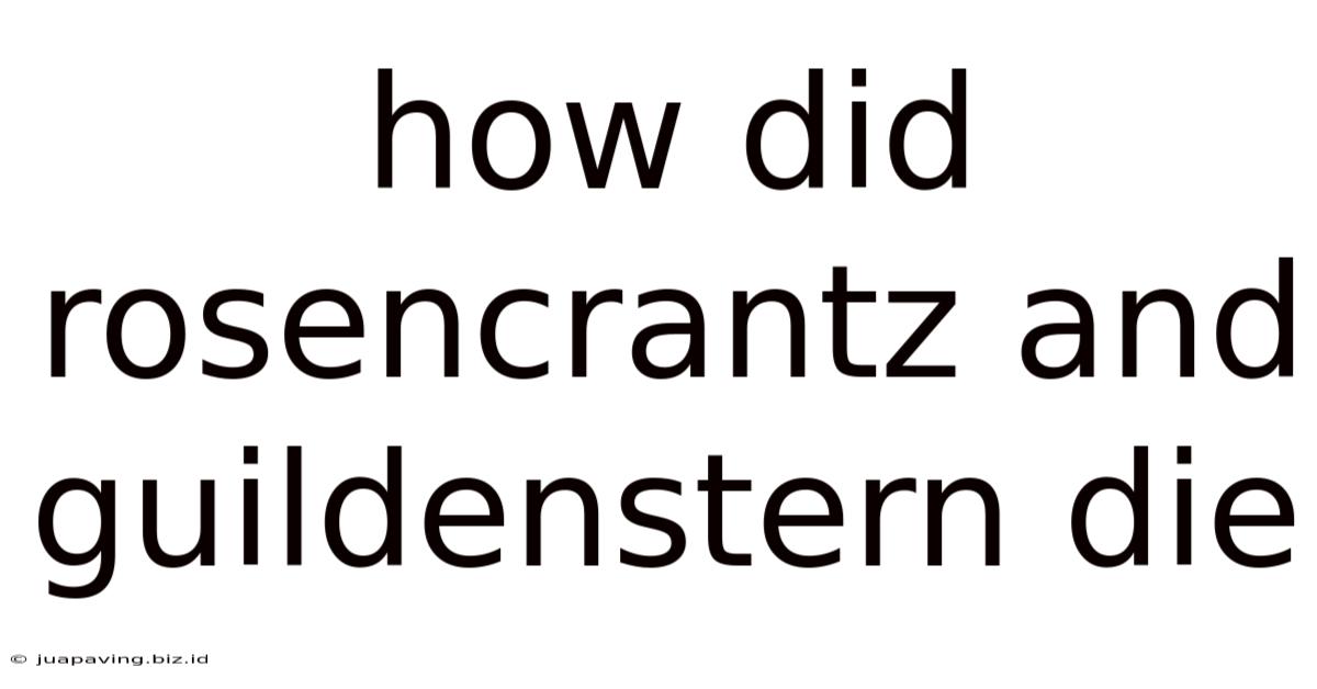 How Did Rosencrantz And Guildenstern Die