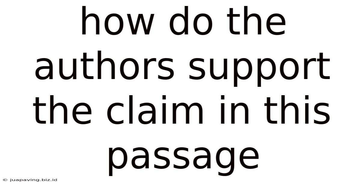 How Do The Authors Support The Claim In This Passage