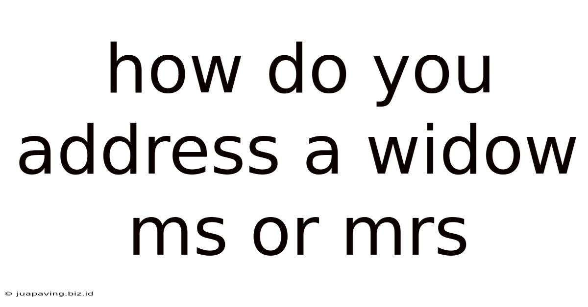 How Do You Address A Widow Ms Or Mrs