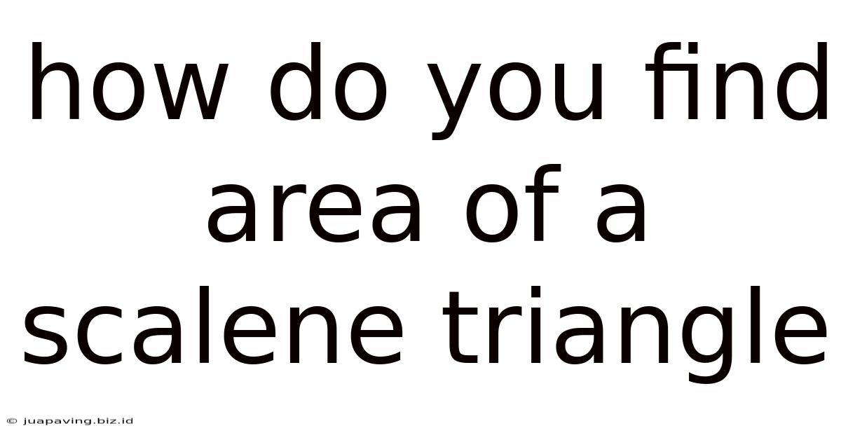 How Do You Find Area Of A Scalene Triangle