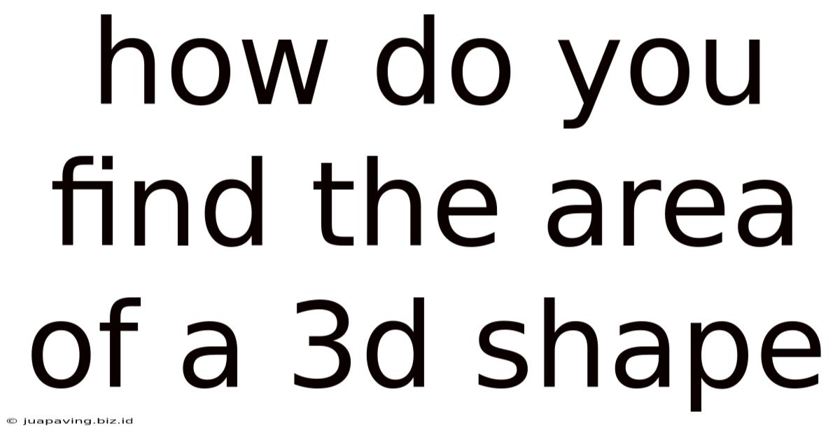 How Do You Find The Area Of A 3d Shape