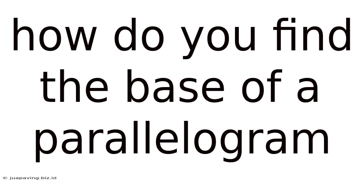 How Do You Find The Base Of A Parallelogram