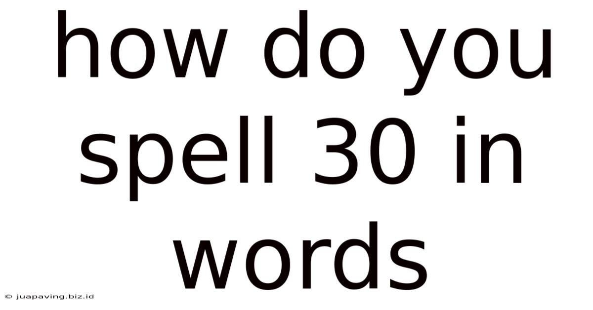 How Do You Spell 30 In Words