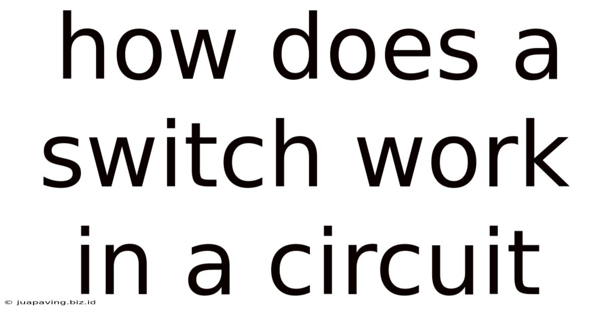 How Does A Switch Work In A Circuit