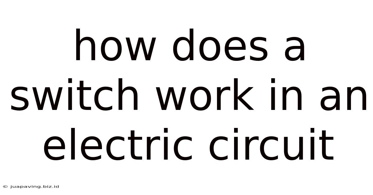 How Does A Switch Work In An Electric Circuit