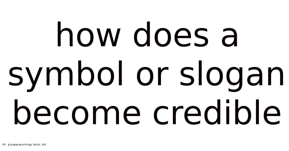 How Does A Symbol Or Slogan Become Credible