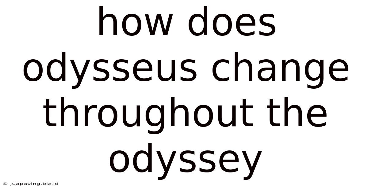 How Does Odysseus Change Throughout The Odyssey