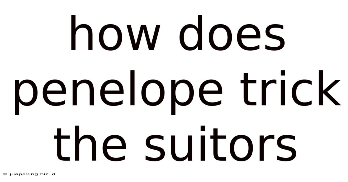 How Does Penelope Trick The Suitors