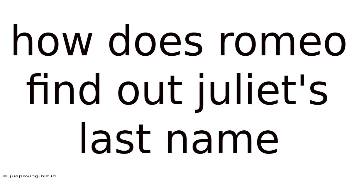 How Does Romeo Find Out Juliet's Last Name