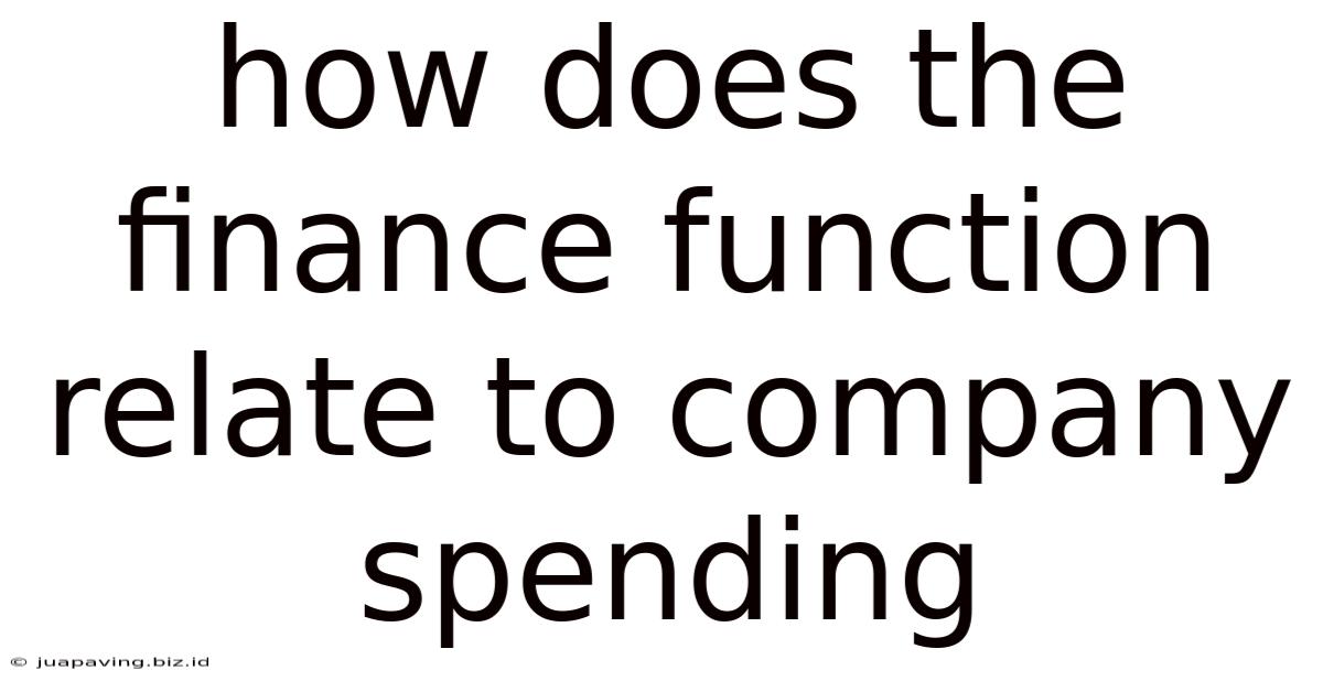 How Does The Finance Function Relate To Company Spending