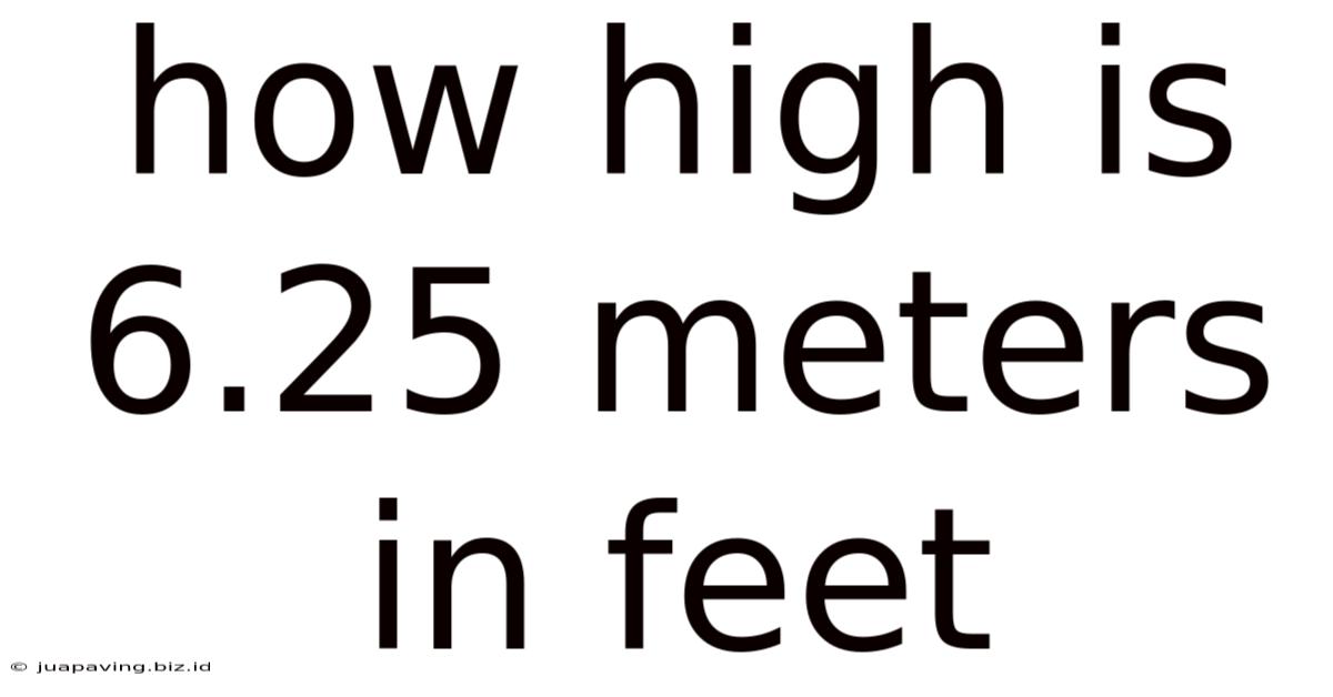 How High Is 6.25 Meters In Feet