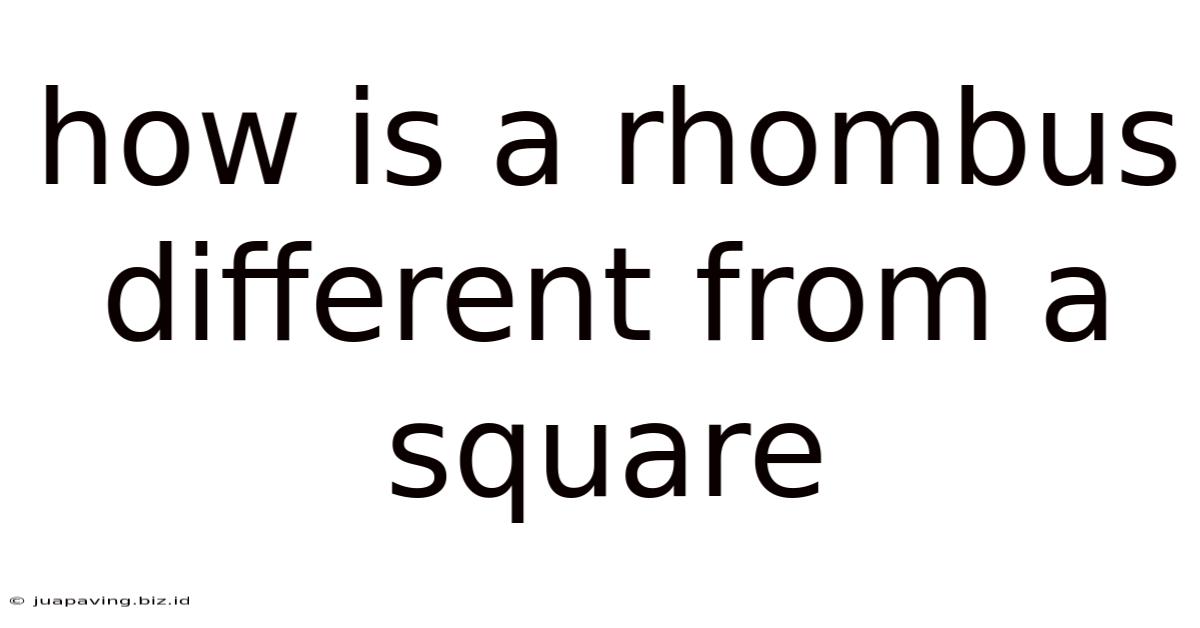 How Is A Rhombus Different From A Square