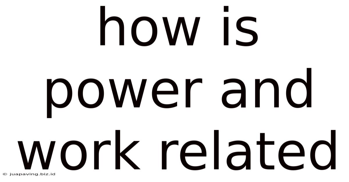 How Is Power And Work Related