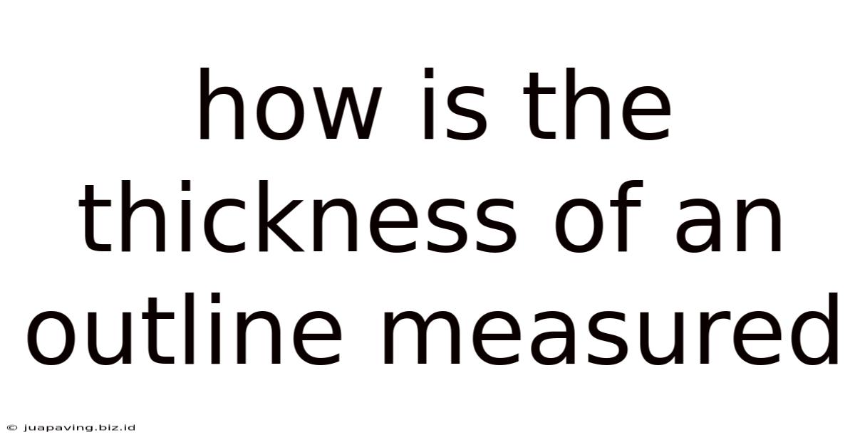 How Is The Thickness Of An Outline Measured