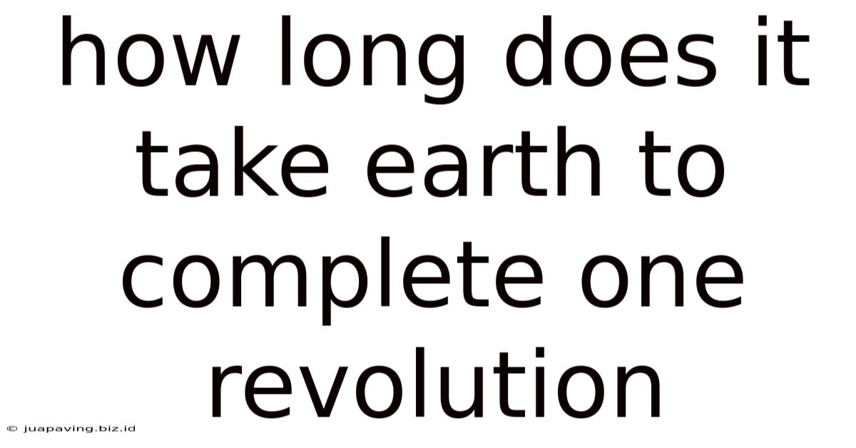 How Long Does It Take Earth To Complete One Revolution