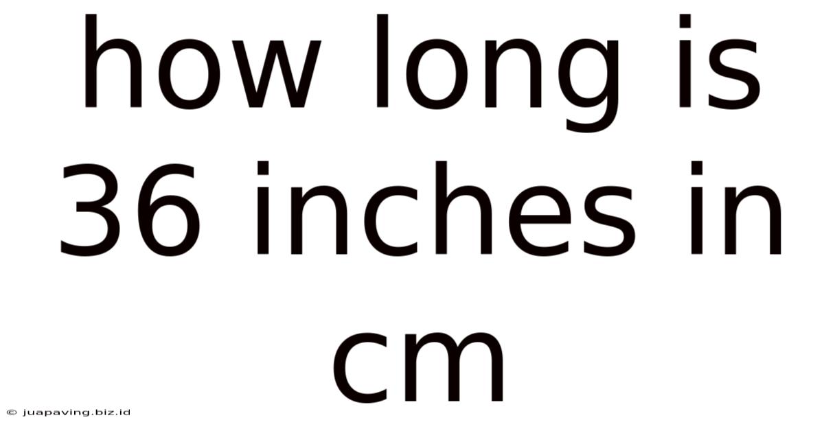 How Long Is 36 Inches In Cm