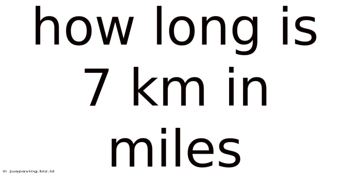 How Long Is 7 Km In Miles