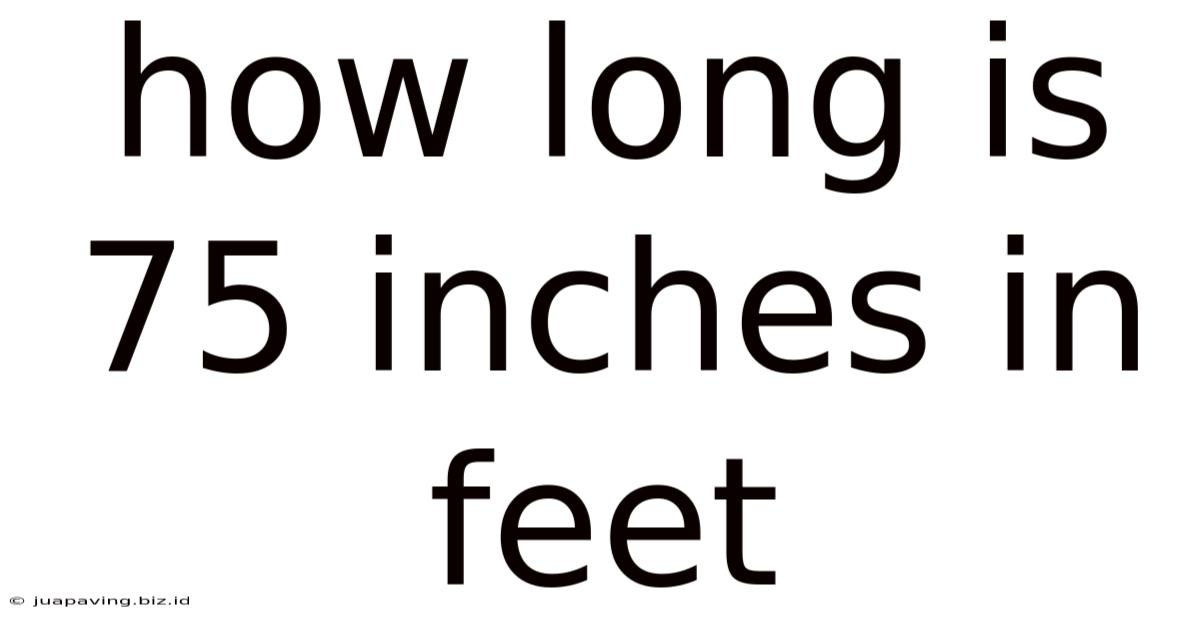 How Long Is 75 Inches In Feet