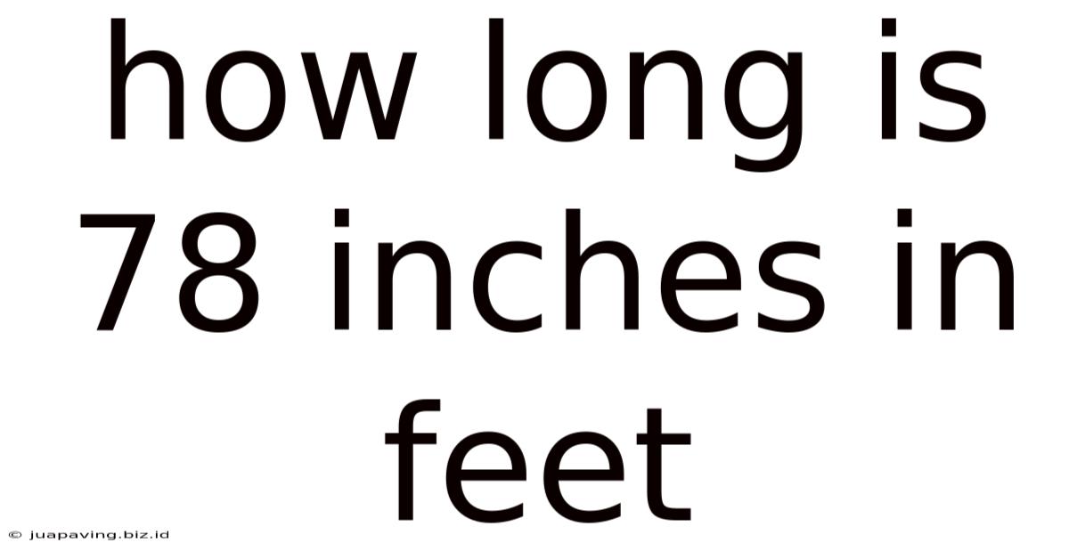How Long Is 78 Inches In Feet