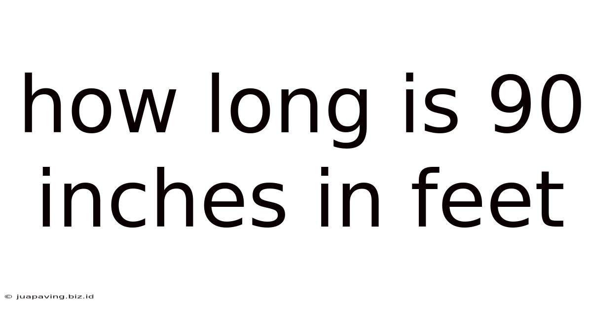How Long Is 90 Inches In Feet