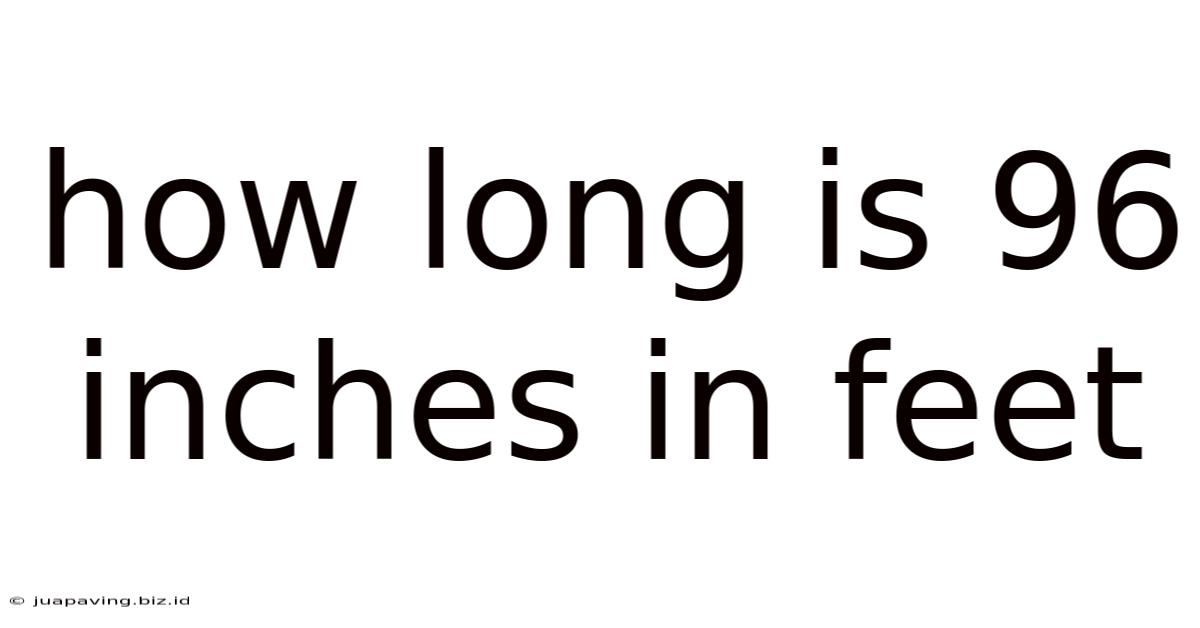 How Long Is 96 Inches In Feet