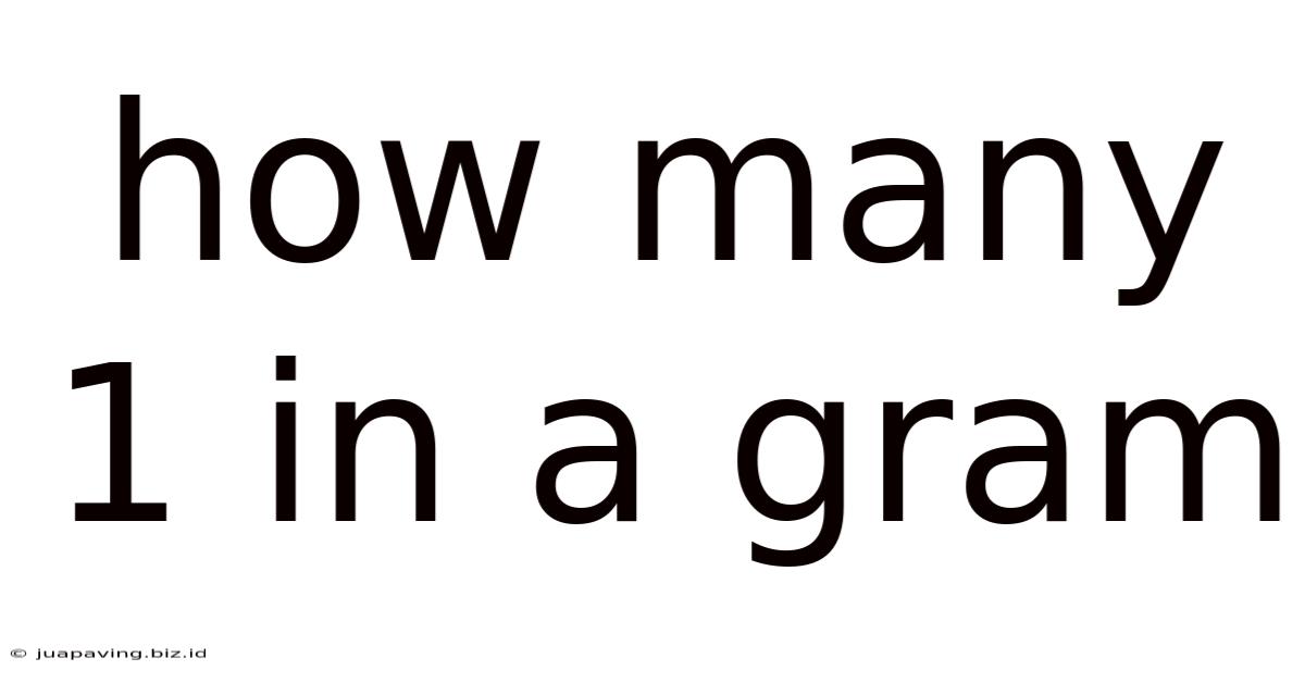 How Many 1 In A Gram