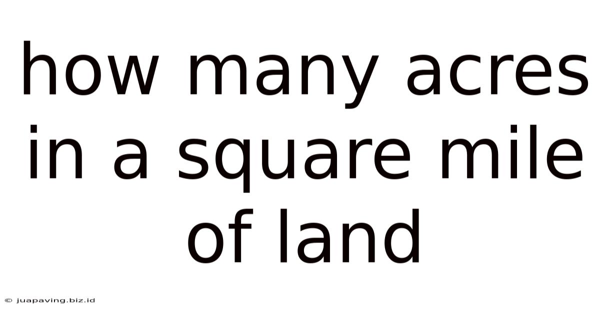 How Many Acres In A Square Mile Of Land