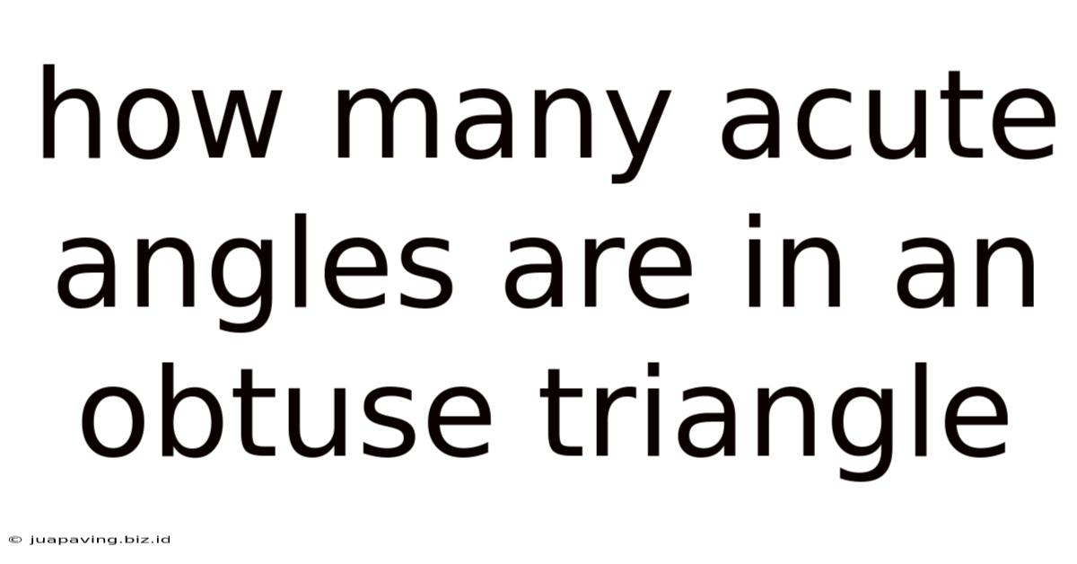 How Many Acute Angles Are In An Obtuse Triangle