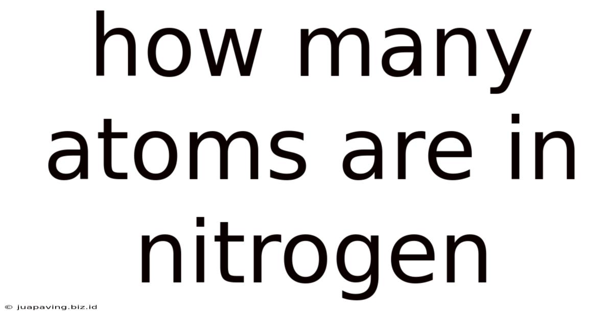 How Many Atoms Are In Nitrogen