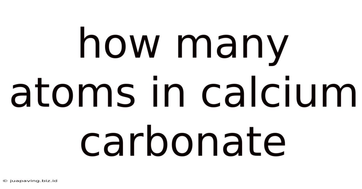 How Many Atoms In Calcium Carbonate
