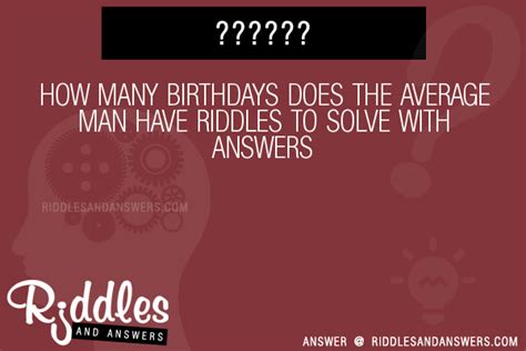 How Many Birthdays Does A Average Man Have