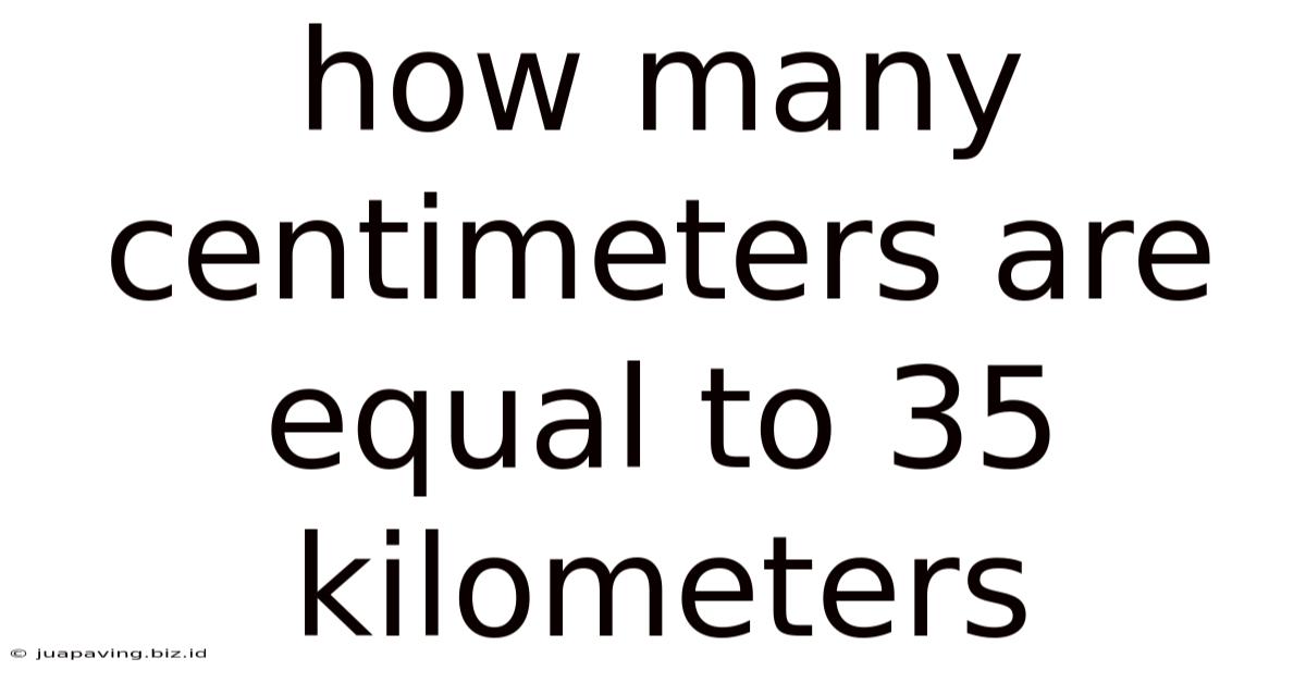 How Many Centimeters Are Equal To 35 Kilometers
