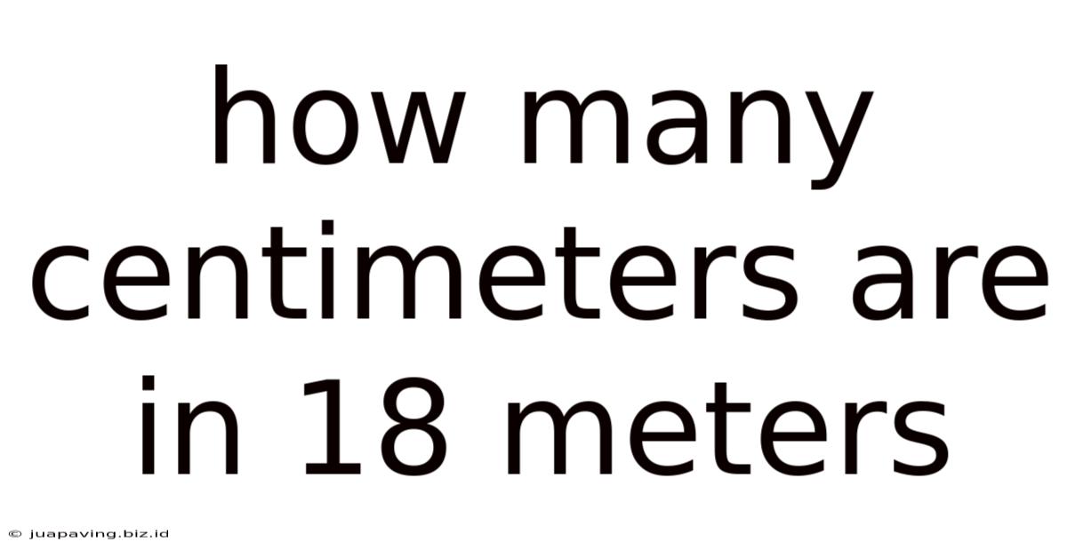 How Many Centimeters Are In 18 Meters