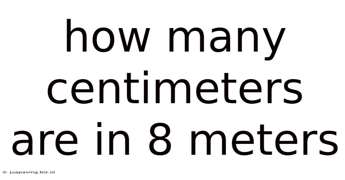 How Many Centimeters Are In 8 Meters