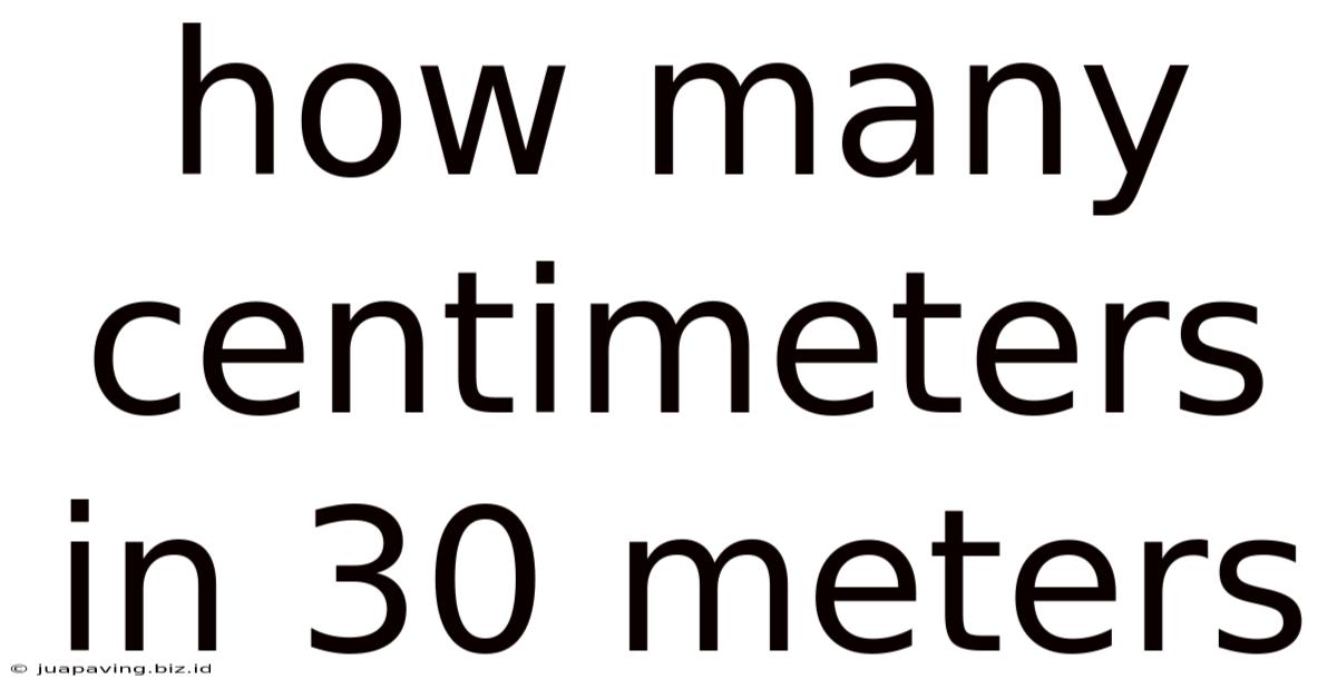 How Many Centimeters In 30 Meters