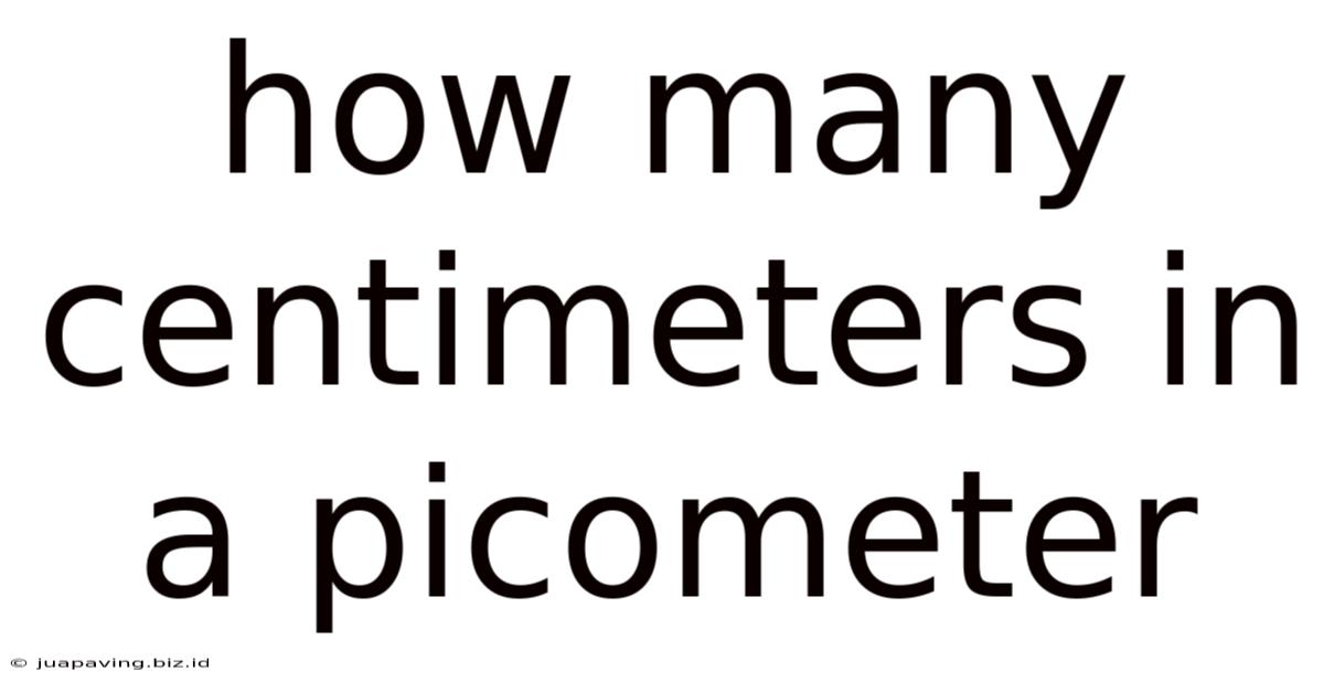 How Many Centimeters In A Picometer