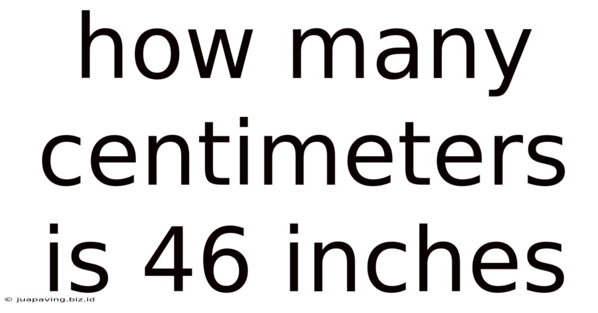 How Many Centimeters Is 46 Inches