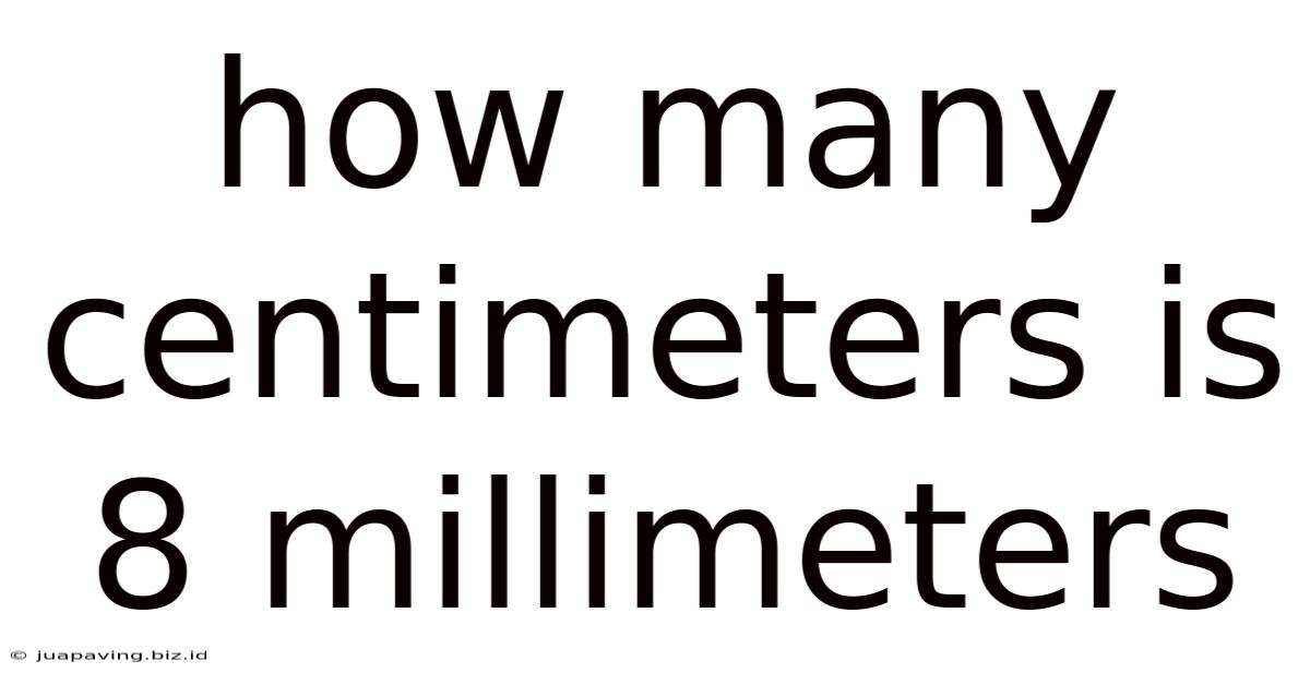 How Many Centimeters Is 8 Millimeters
