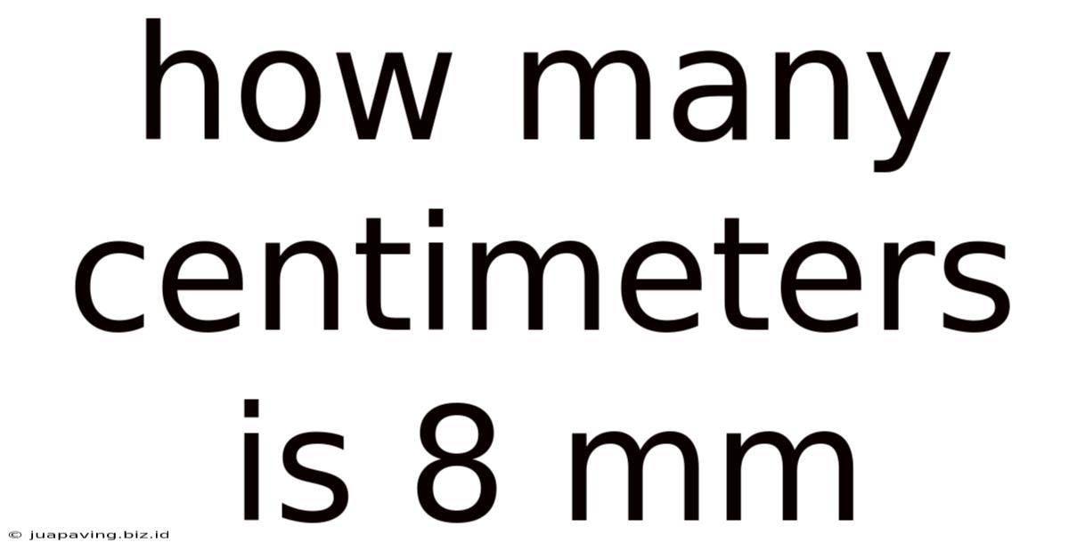 How Many Centimeters Is 8 Mm